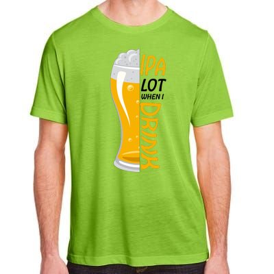 IPA Lot When I Drink Adult ChromaSoft Performance T-Shirt