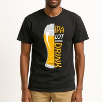 IPA Lot When I Drink Tall T-Shirt