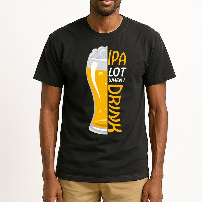 IPA Lot When I Drink Tall T-Shirt