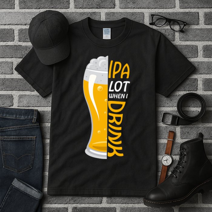 IPA Lot When I Drink Tall T-Shirt
