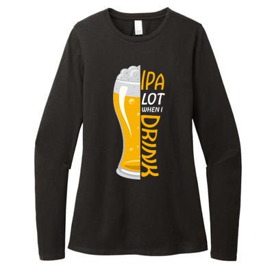 IPA Lot When I Drink Womens CVC Long Sleeve Shirt