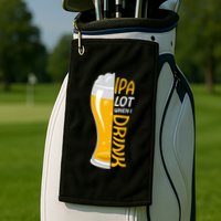 IPA Lot When I Drink Golf Towel