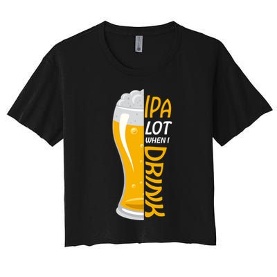 IPA Lot When I Drink Crop Top