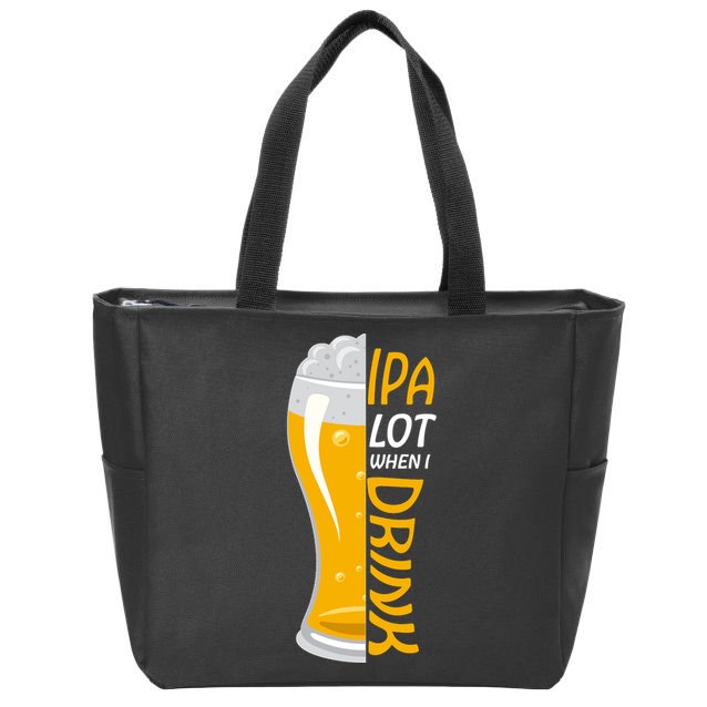 IPA Lot When I Drink Zip Tote Bag