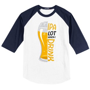 IPA Lot When I Drink Baseball Sleeve Shirt