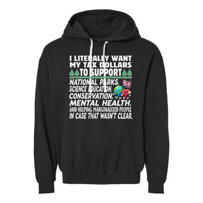 I Literally Want My Tax Dollars To Support National Parks Garment-Dyed Fleece Hoodie