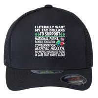 I Literally Want My Tax Dollars To Support National Parks Flexfit Unipanel Trucker Cap