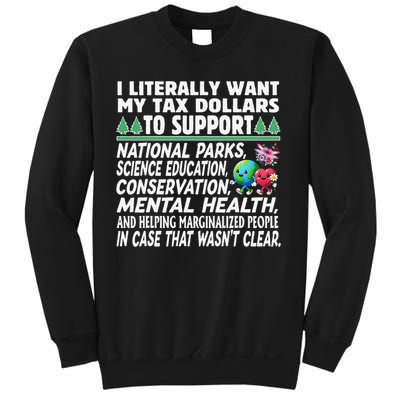 I Literally Want My Tax Dollars To Support National Parks Sweatshirt