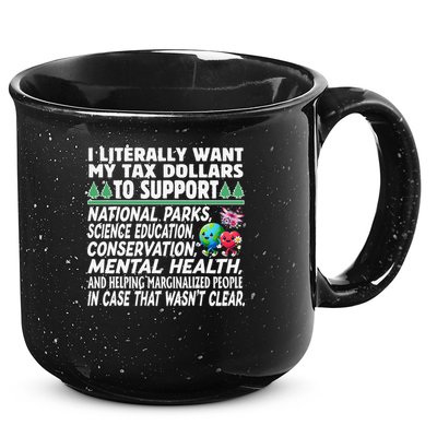 I Literally Want My Tax Dollars To Support National Parks 15oz Campfire Ceramic Mug