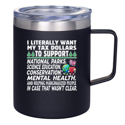 I Literally Want My Tax Dollars To Support National Parks 12oz Stainless Steel Coffee Mug