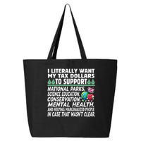 I Literally Want My Tax Dollars To Support National Parks 25L Jumbo Tote