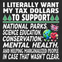 I Literally Want My Tax Dollars To Support National Parks 25L Jumbo Tote
