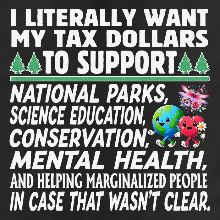 I Literally Want My Tax Dollars To Support National Parks 25L Jumbo Tote