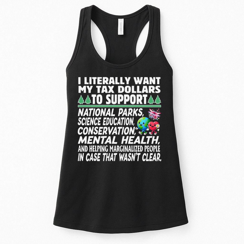 I Literally Want My Tax Dollars To Support National Parks Womens Tank Top