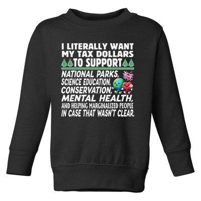 I Literally Want My Tax Dollars To Support National Parks Toddler Sweatshirt