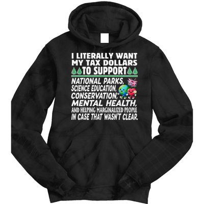 I Literally Want My Tax Dollars To Support National Parks Tie Dye Hoodie