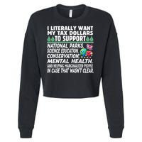 I Literally Want My Tax Dollars To Support National Parks Cropped Pullover Crew