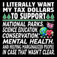 I Literally Want My Tax Dollars To Support National Parks Cropped Pullover Crew