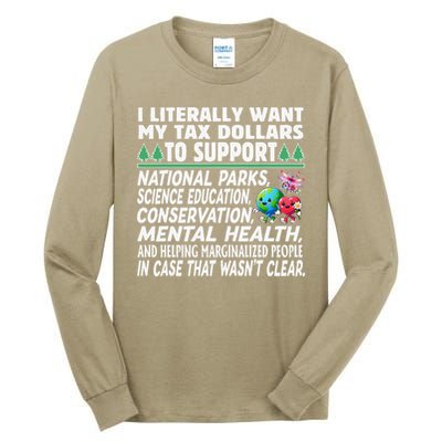 I Literally Want My Tax Dollars To Support National Parks Tall Long Sleeve T-Shirt