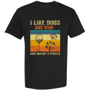 I Like Wine My Dog And Maybe 3 People Men Women Garment-Dyed Heavyweight T-Shirt