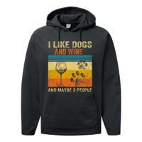 I Like Wine My Dog And Maybe 3 People Men Women Performance Fleece Hoodie