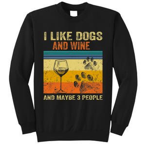 I Like Wine My Dog And Maybe 3 People Men Women Sweatshirt