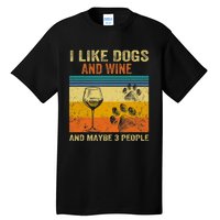 I Like Wine My Dog And Maybe 3 People Men Women Tall T-Shirt