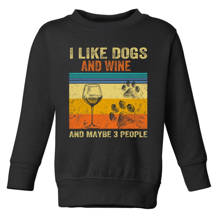 I Like Wine My Dog And Maybe 3 People Men Women Toddler Sweatshirt