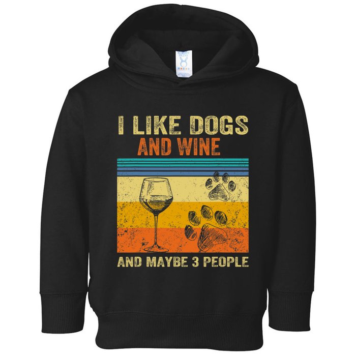 I Like Wine My Dog And Maybe 3 People Men Women Toddler Hoodie