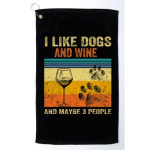 I Like Wine My Dog And Maybe 3 People Men Women Platinum Collection Golf Towel