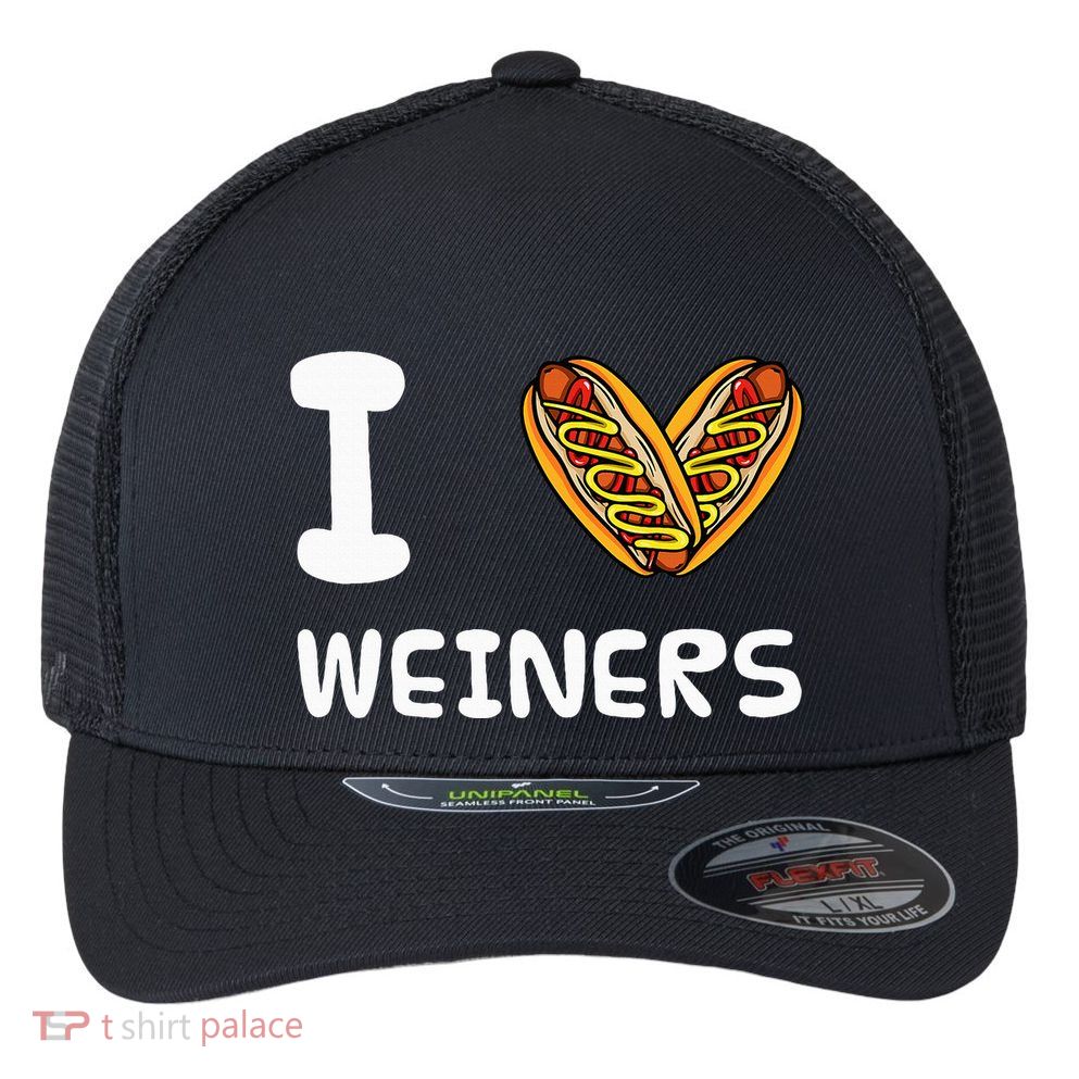 I Love Weiners Hotdogs Frankfurter Wiener Frank Sausage Bun Flexfit Unipanel Trucker Cap