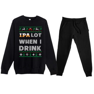 Ipa Lot When I Funny Beer Lover Ing Christmas Gift Premium Crewneck Sweatsuit Set