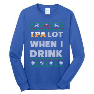 Ipa Lot When I Funny Beer Lover Ing Christmas Gift Tall Long Sleeve T-Shirt