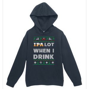 Ipa Lot When I Funny Beer Lover Ing Christmas Gift Urban Pullover Hoodie