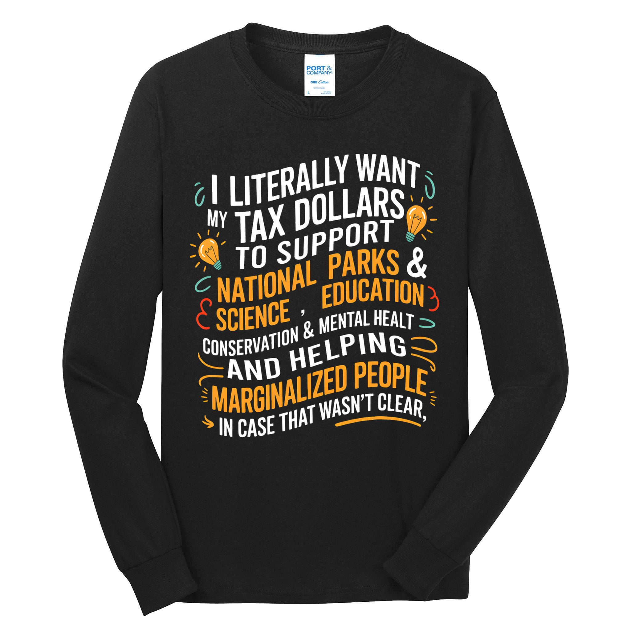 I Literally Want My Tax Dollars To Support National Parks  Tall Long Sleeve T-Shirt