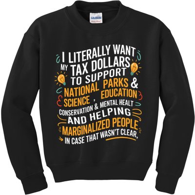 I Literally Want My Tax Dollars To Support National Parks  Kids Sweatshirt