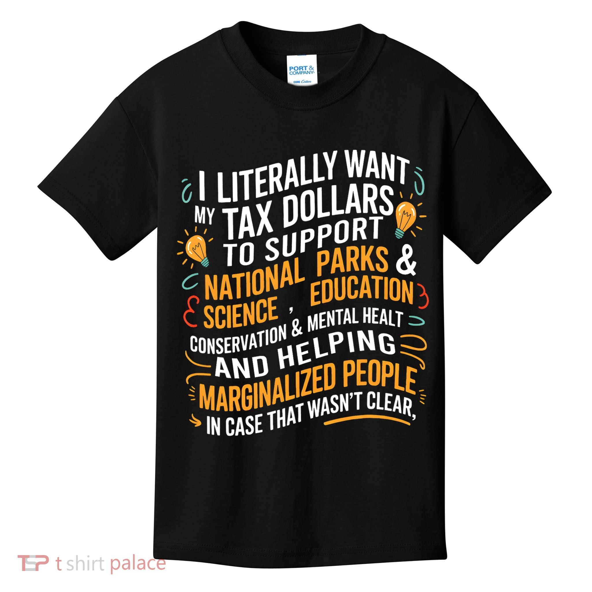 I Literally Want My Tax Dollars To Support National Parks  Kids T-Shirt
