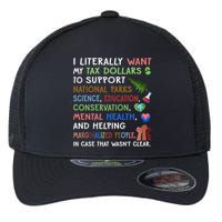I Literally Want My Tax Dollars To Support National Parks  Flexfit Unipanel Trucker Cap