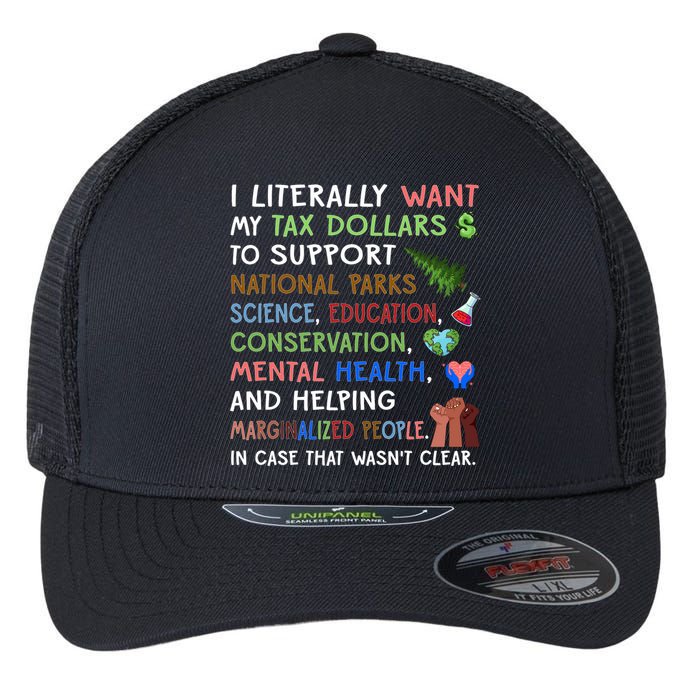I Literally Want My Tax Dollars To Support National Parks  Flexfit Unipanel Trucker Cap