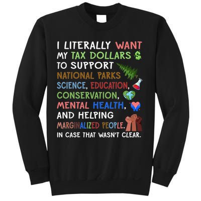 I Literally Want My Tax Dollars To Support National Parks  Sweatshirt