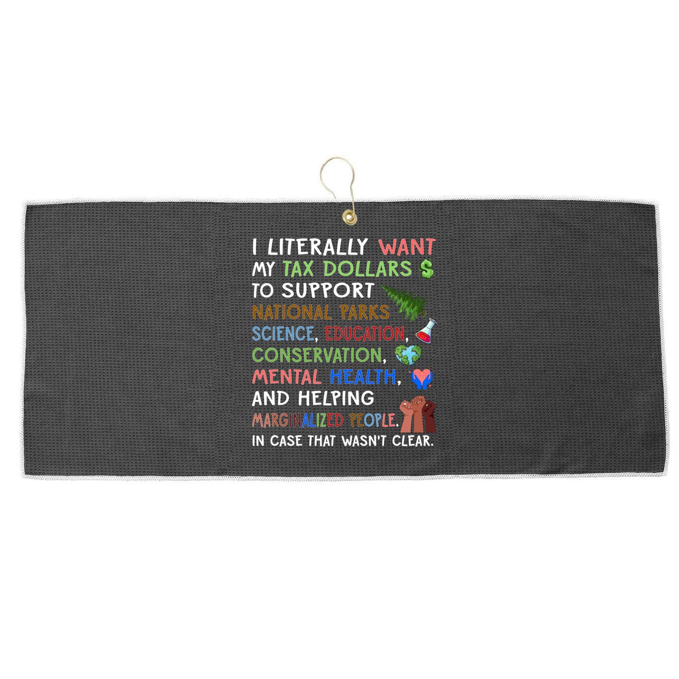 I Literally Want My Tax Dollars To Support National Parks  Large Microfiber Waffle Golf Towel