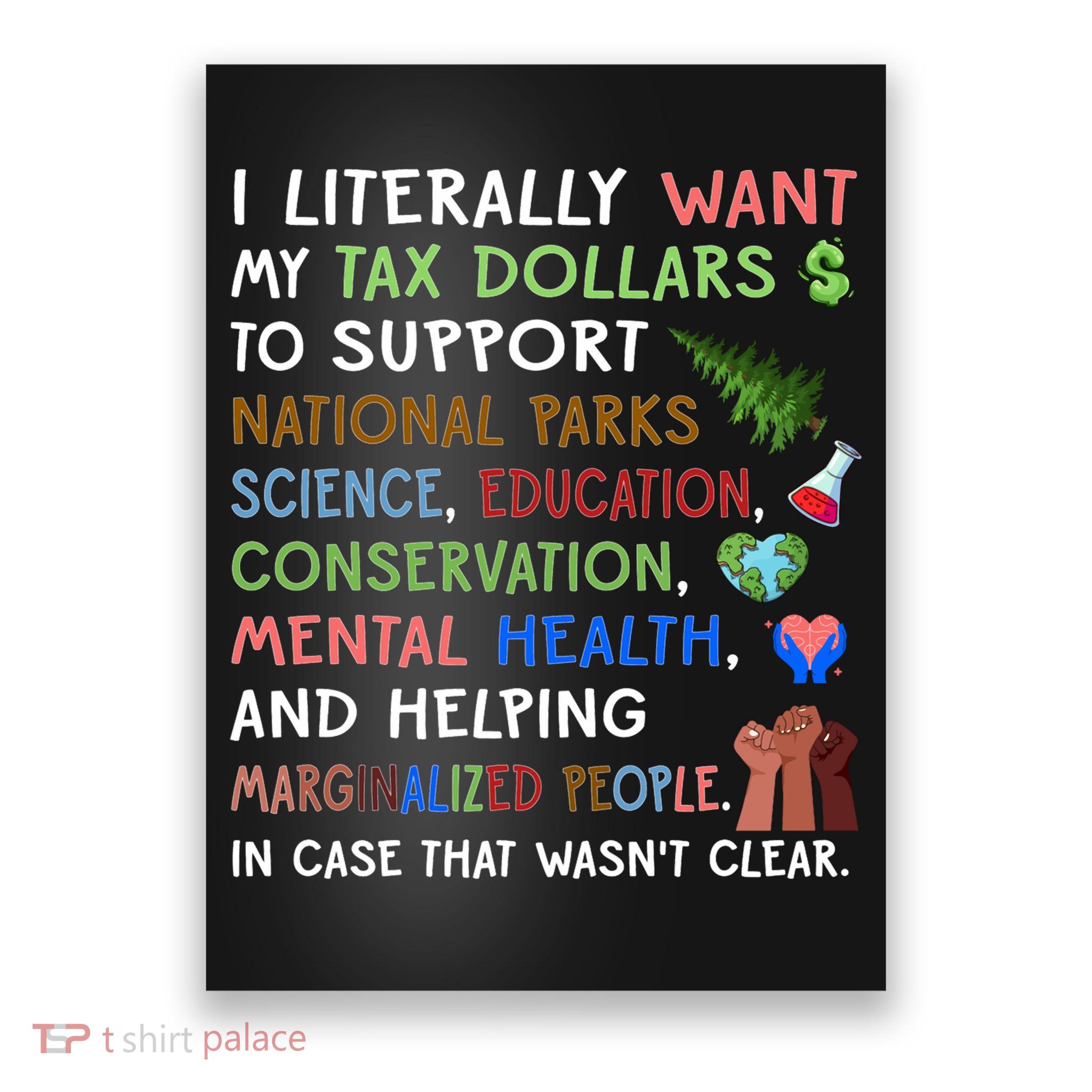 I Literally Want My Tax Dollars To Support National Parks  Poster