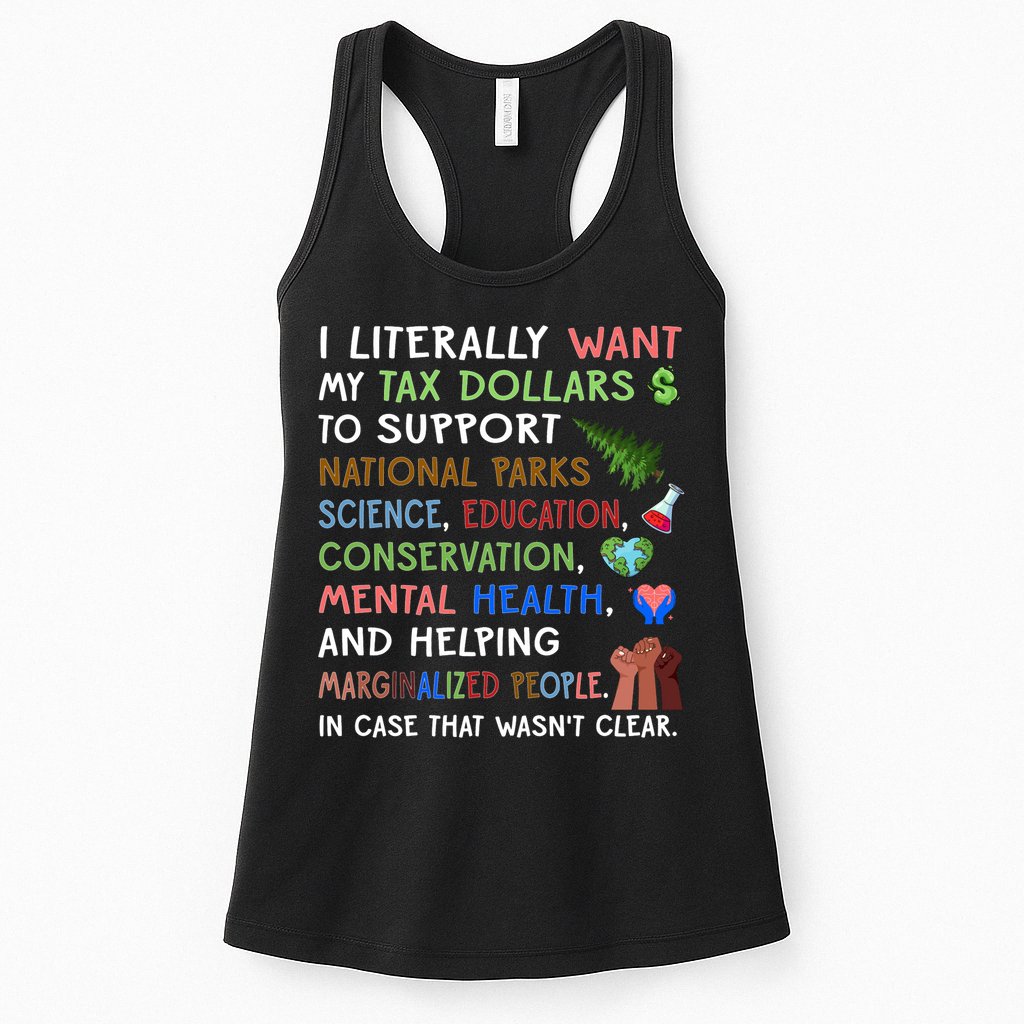 I Literally Want My Tax Dollars To Support National Parks  Womens Tank Top