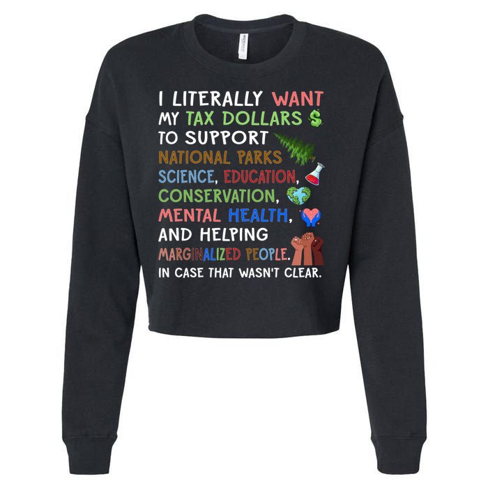 I Literally Want My Tax Dollars To Support National Parks  Cropped Pullover Crew