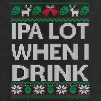 IPA Lot When I Drink Ugly Christmas Craft Beer Drinker 11oz C Handle Ceramic Mug