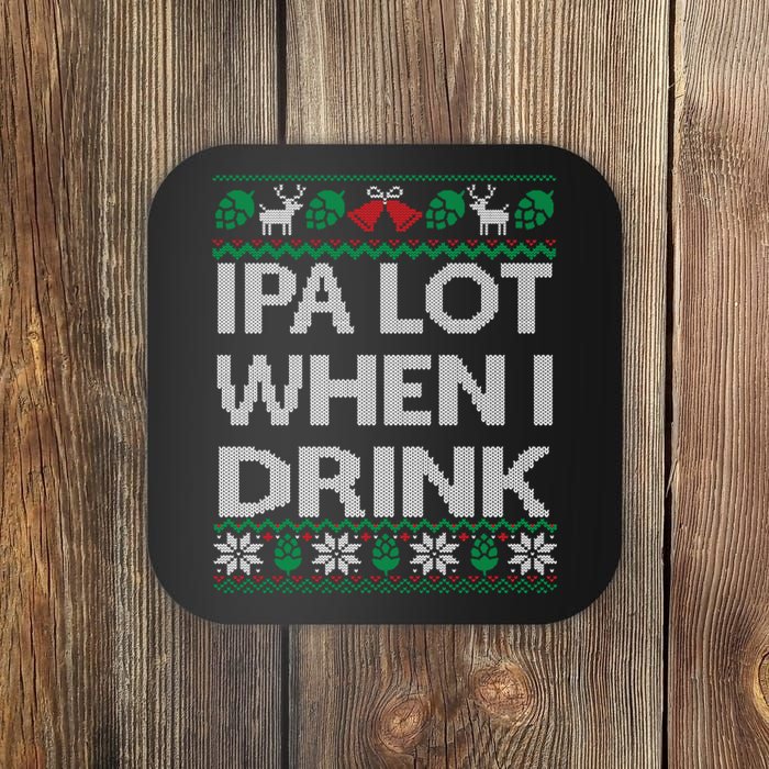 IPA Lot When I Drink Ugly Christmas Craft Beer Drinker Coaster