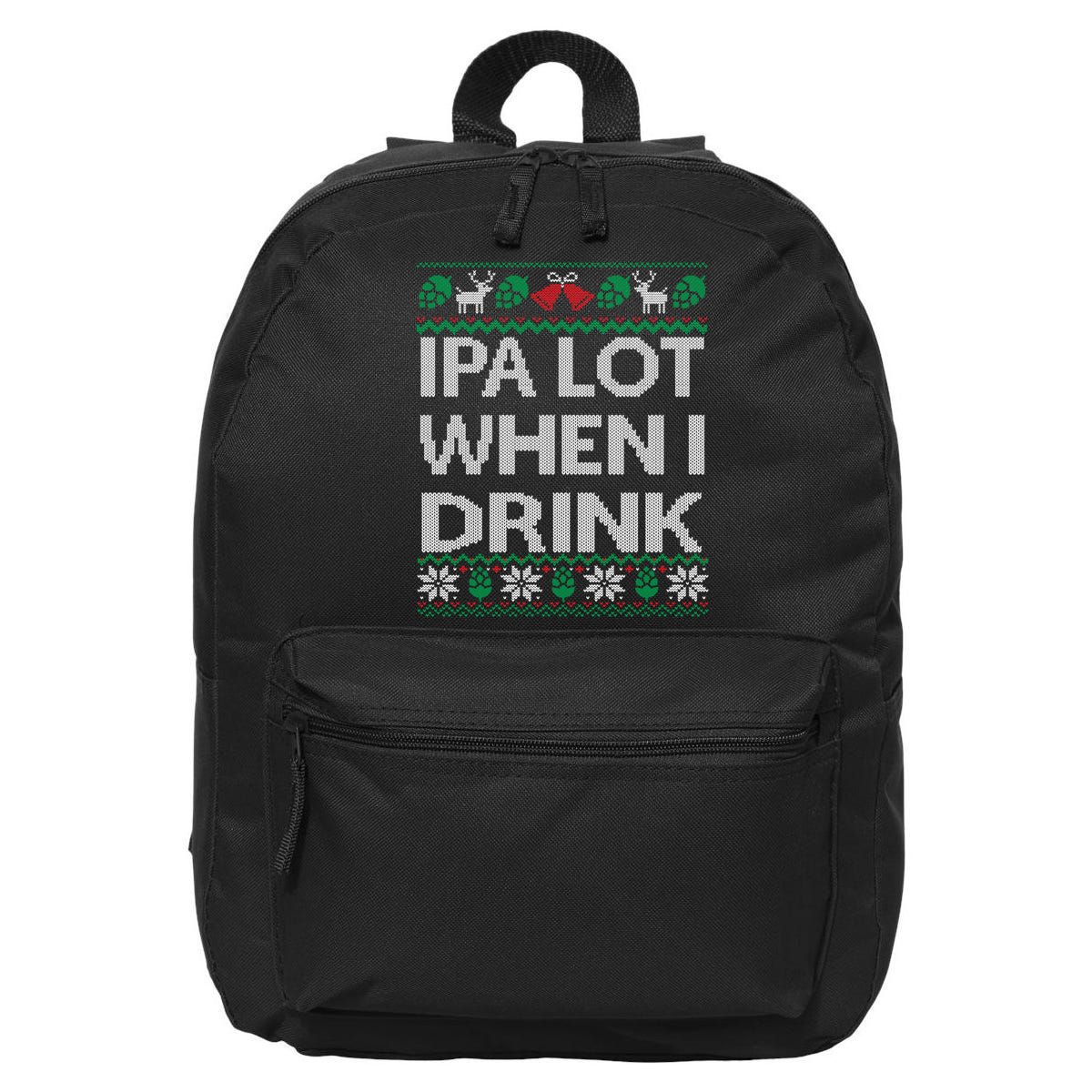 IPA Lot When I Drink Ugly Christmas Craft Beer Drinker 16 in Basic Backpack