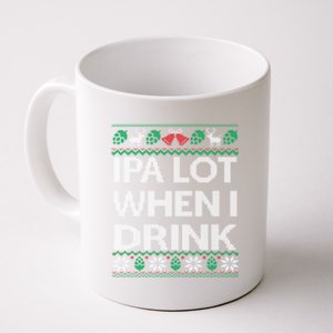 IPA Lot When I Drink Ugly Christmas Craft Beer Drinker Coffee Mug