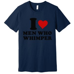 I Love Who Whimper I Heart Who Whimper Premium T-Shirt