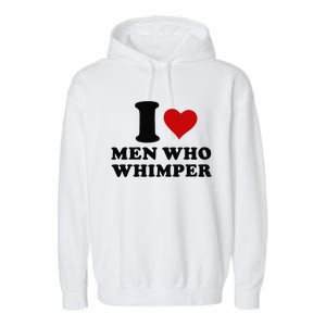 I Love Who Whimper I Heart Who Whimper Garment-Dyed Fleece Hoodie